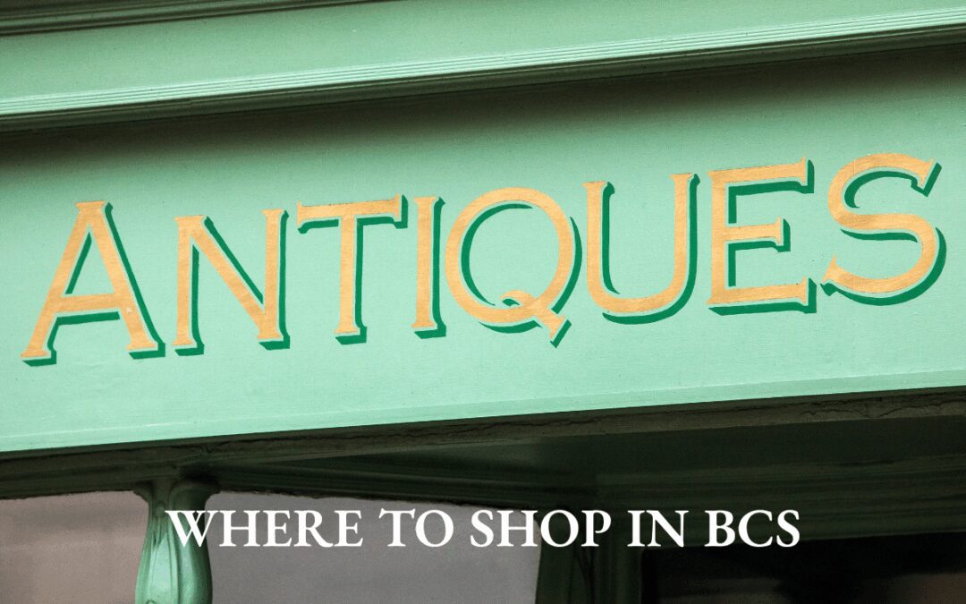 Antiquing in Bryan-College Station: Vintage Finds, Local Charm, and One-of-a-Kind Treasures