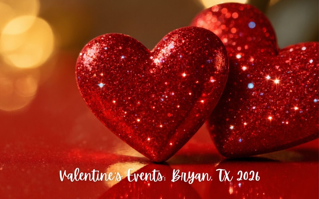 Red heart decorations with text reading “Valentine’s Events: Bryan, TX 2026,” representing Valentine’s Day events and date night ideas in Bryan, Texas.